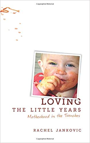 Loving the Little Years (Jankovic - paperback)