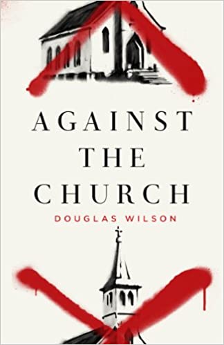 Against the Church (Wilson - paperback)