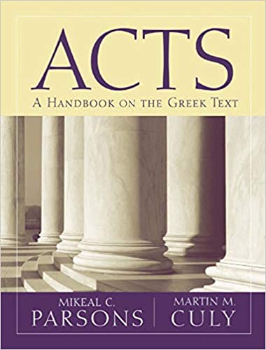Acts: A Handbook on the Greek Text (Parsons - pbk)