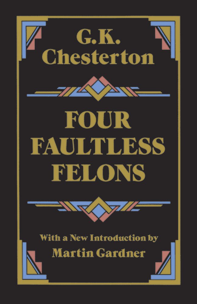 Four Faultless Felons (Chesterton - paperback)