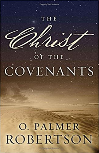 Christ of the Covenants (Robertson - pbk)