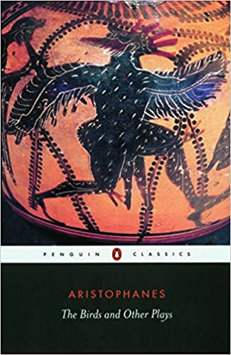 Birds and Other Plays (Aristophanes - Penguin ed.)