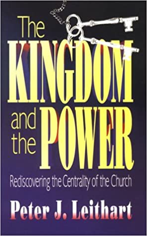 Kingdom and the Power (Leithart)