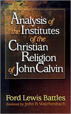 Analysis of the Institutes of the Christian Religion (Calvin)