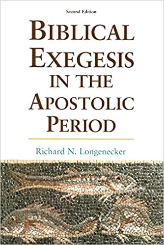 Biblical Exegesis in the Apostolic Period (Longenecker)