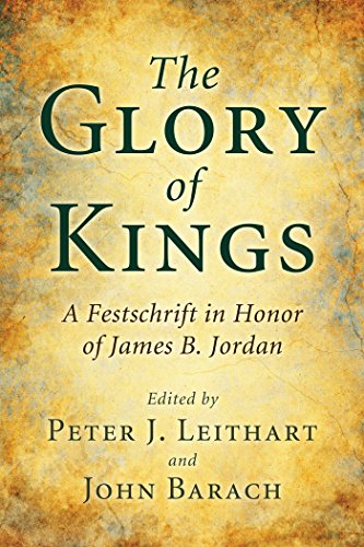 CLEARANCE Glory of Kings: A Festschrift in Honor of James B. Jordan