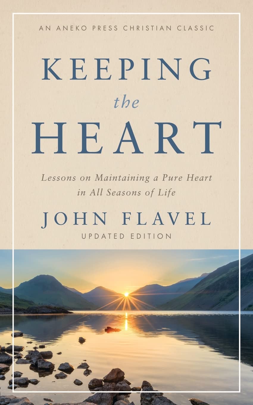 Keeping the Heart (Flavel - updated ed.)