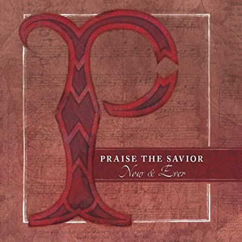 Praise the Savior Now & Ever (Smith -Music CD)