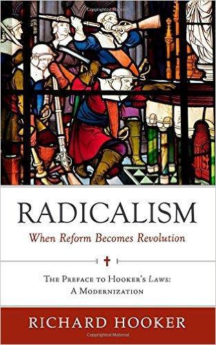 Radicalism: When Reform Becomes Revolution (Hooker)