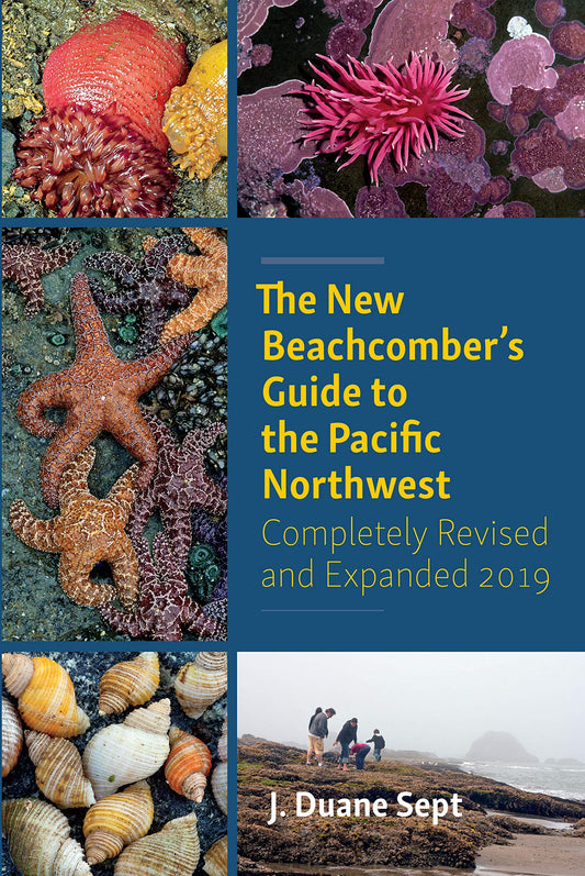 New Beachcomber's Guide to the Pacific Northwest: 2019 Ed.