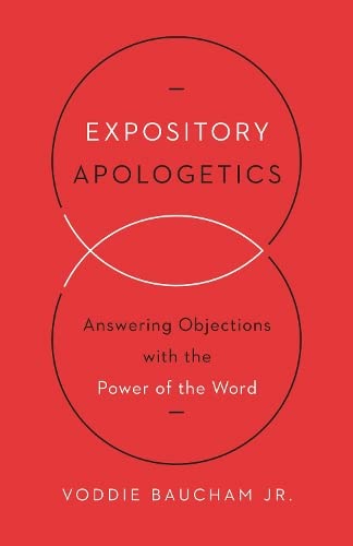 Expository Apologetics (Baucham)