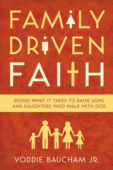 Family Driven Faith (Baucham - paperback)