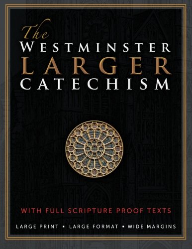 Westminster Larger Catechism (Large Print)