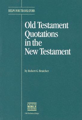 Old Testament Quotations in the New Testament (Bratcher - pbk)