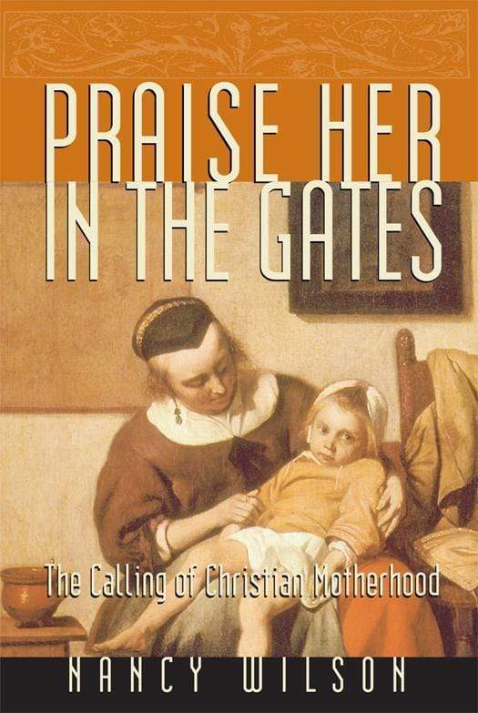 Praise Her in the Gates (Wilson - paperback)
