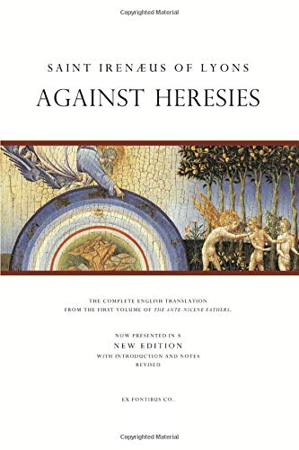 Against Heresies (Irenaeus - paperback)