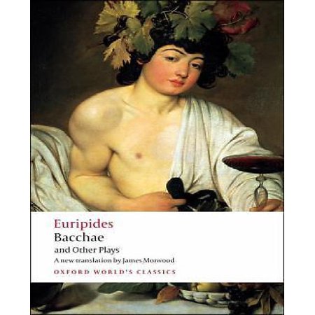 Bacchae & Other Plays (Euripides - Oxford Ed.)