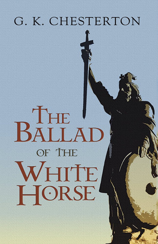 Ballad of the White Horse (Chesterton - Dover ed.)