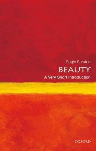 Beauty: A Very Short Introduction (Scruton)