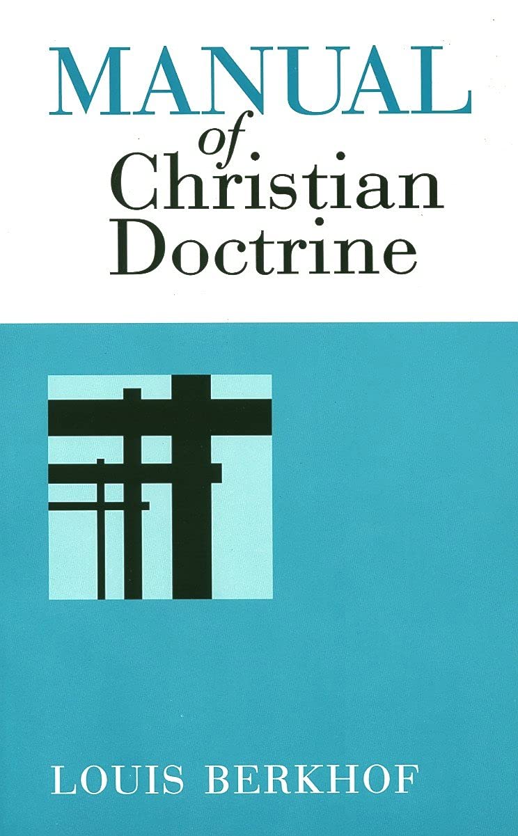 Manual of Christian Doctrine (Berkhof)