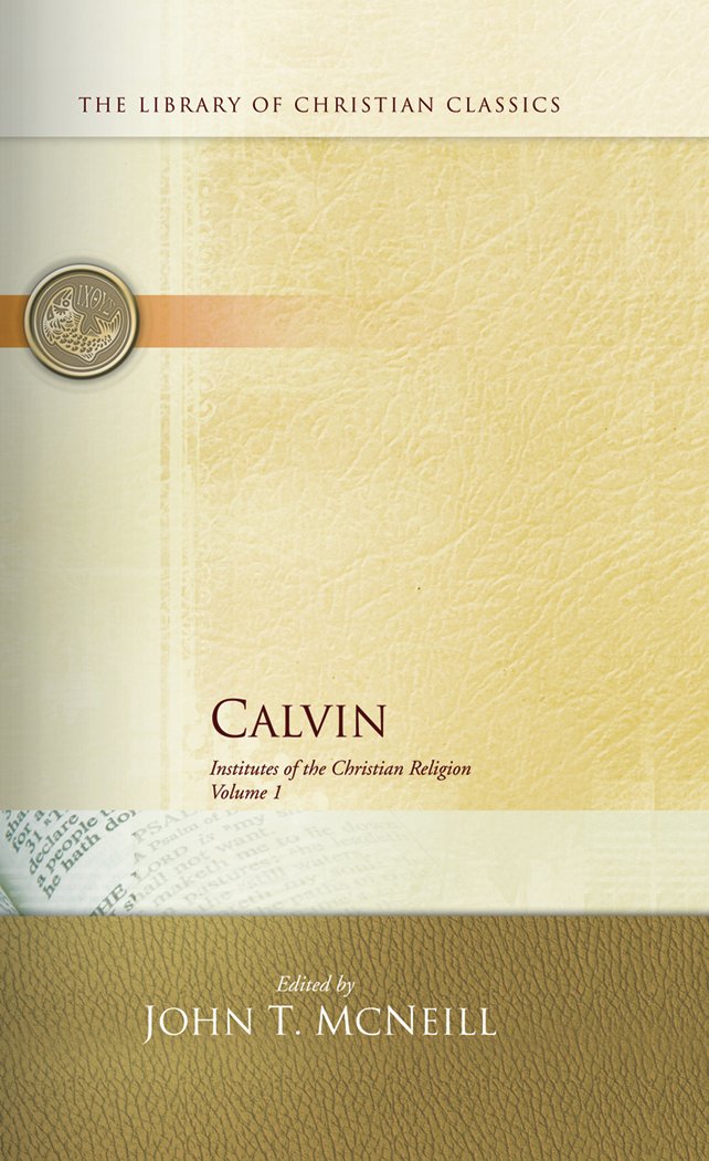 Institutes of the Christian Religion (Calvin - 2 Vol. Set)
