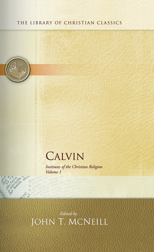 Institutes of the Christian Religion (Calvin - 2 Vol. Set)