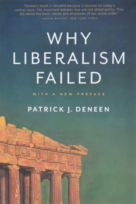 Why Liberalism Failed (Deneen - paperback)