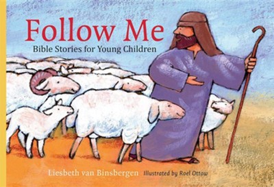 Follow Me: Bible Stories for Young Children (Van Binsbergen)