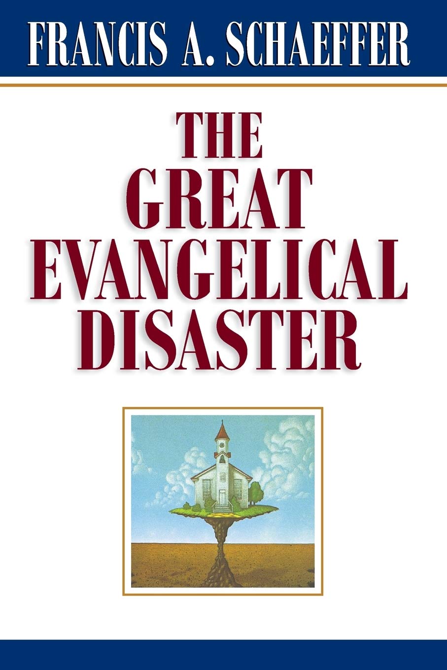 Great Evangelical Disaster (Schaeffer - paperback)