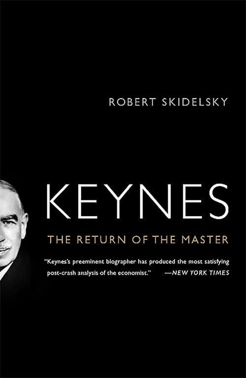 Keynes: The Return of the Master (Skidelsky - paperback)