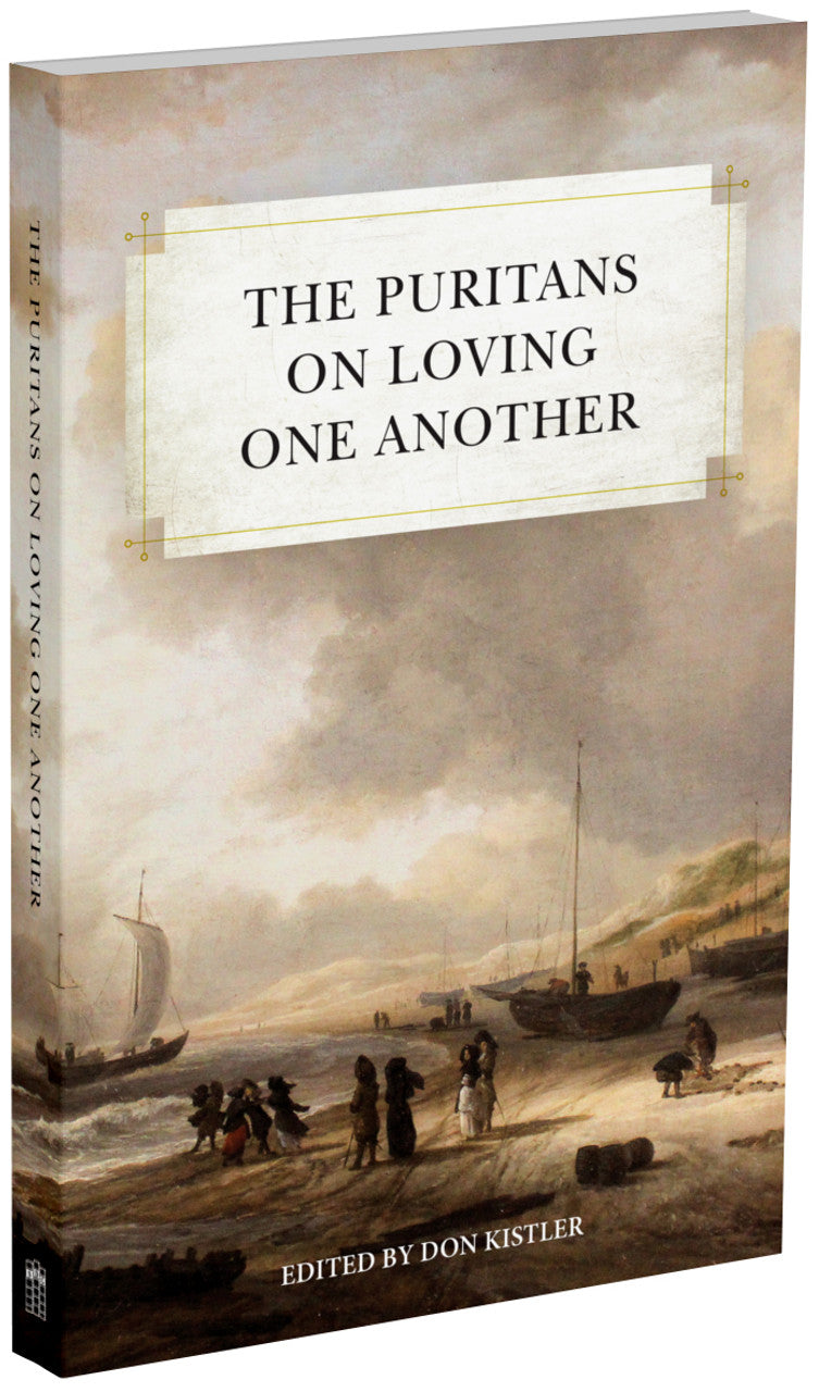 Puritans on Loving One Another (Kistler)