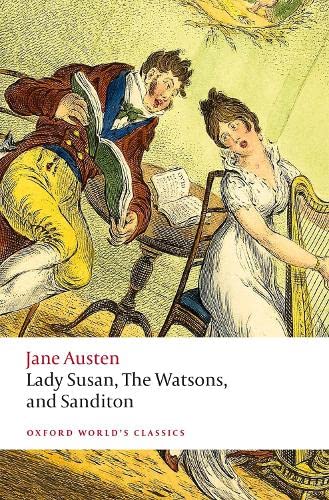 Lady Susan, the Watsons and Sanditon (Austen - Oxford ed.)