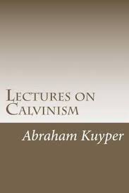 Lectures on Calvinism (Kuyper)