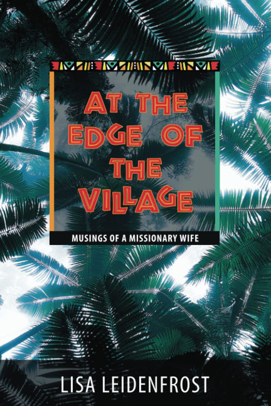 At the Edge of the Village (Leidenfrost)