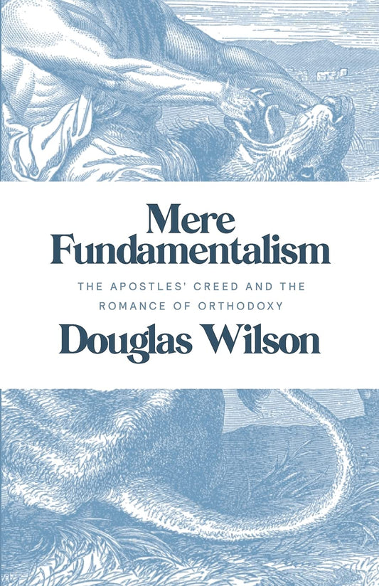 Mere Fundamentalism (Wilson - paperback)