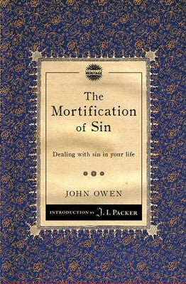 Mortification of Sin (Owen - Christian Heritage)