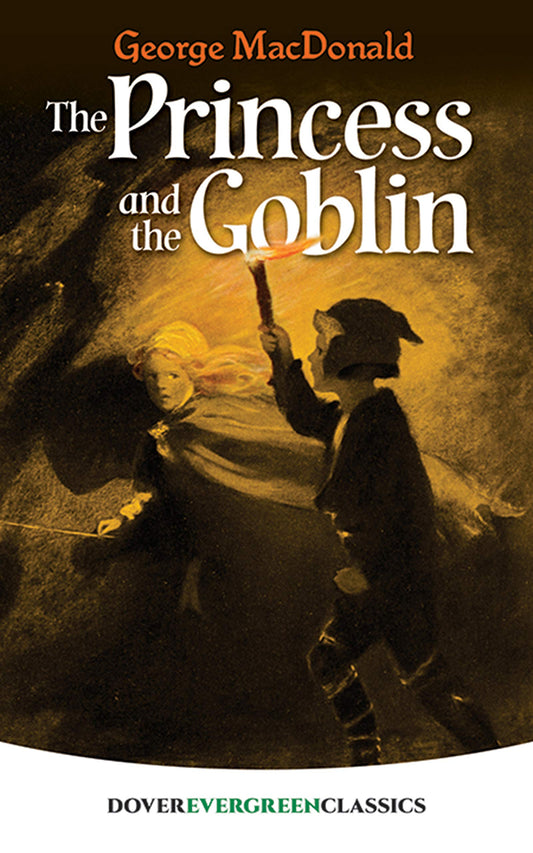 Princess and the Goblin (MacDonald - Dover Evergreen)