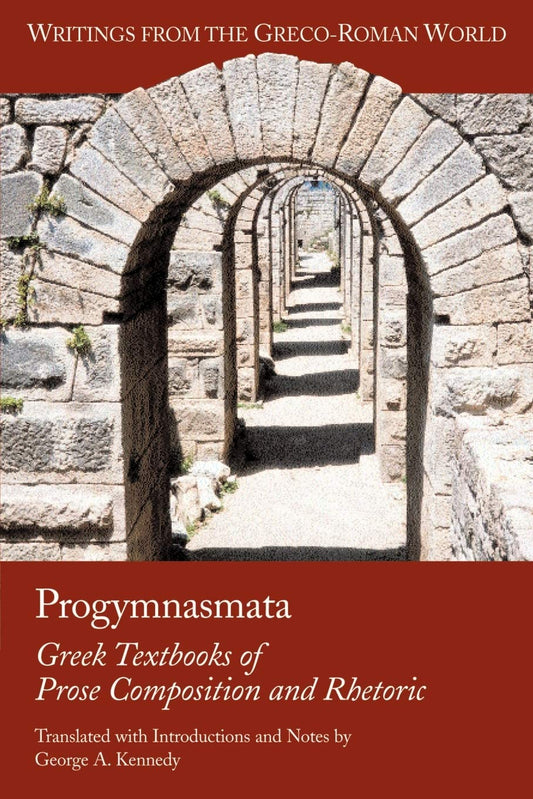 Progymnasmata: Greek Textbooks of Prose...