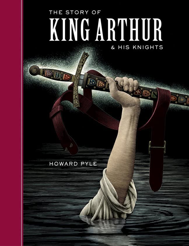OUT OF PRINT Story of King Arthur and His Knights (Pyle - HC)