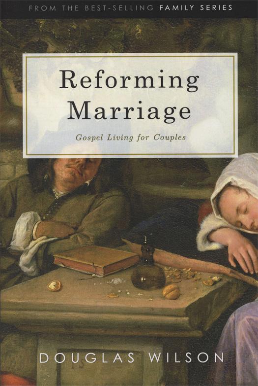 Reforming Marriage (Wilson - paperback)
