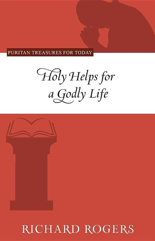 Holy Helps for a Godly Life (Rogers)