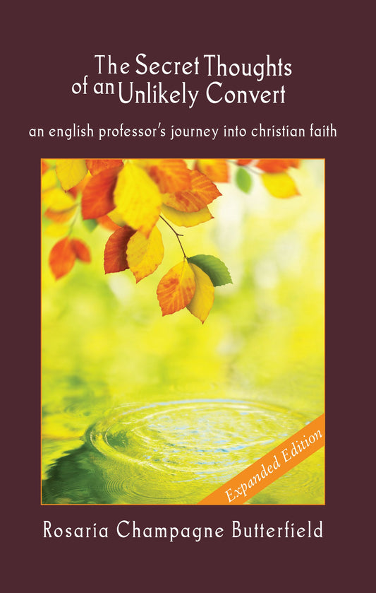 Secret Thoughts of an Unlikely Convert: Expanded Ed.