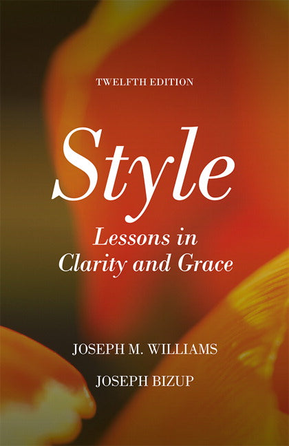 Style: Lessons in Clarity and Grace (Williams - 12th Ed.)