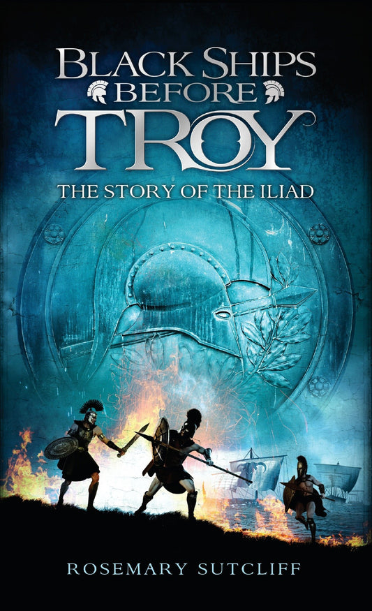 Black Ships Before Troy (Sutcliff - mm paperback)
