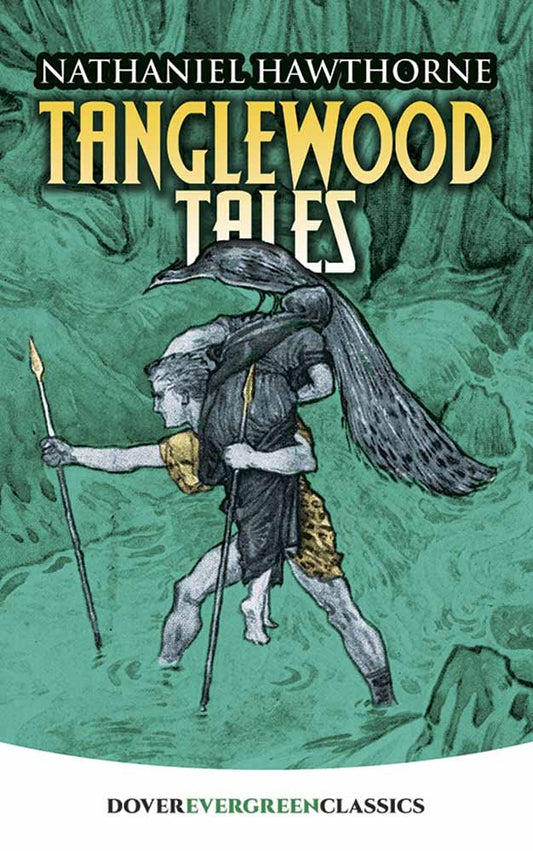 Tanglewood Tales (Hawthorne - Dover Evergreen)