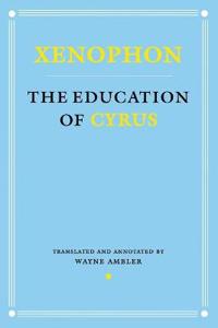 Education of Cyrus (Xenophon - paperback)