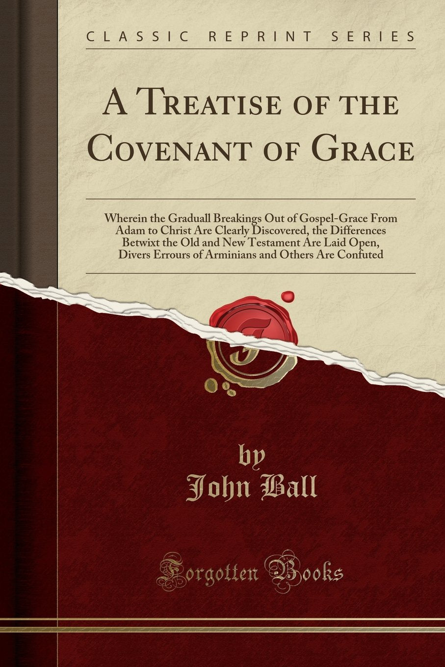 Treatise of the Covenant of Grace (Ball - paperback)