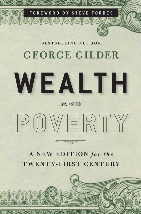 Wealth and Poverty (Gilder - New ed.)
