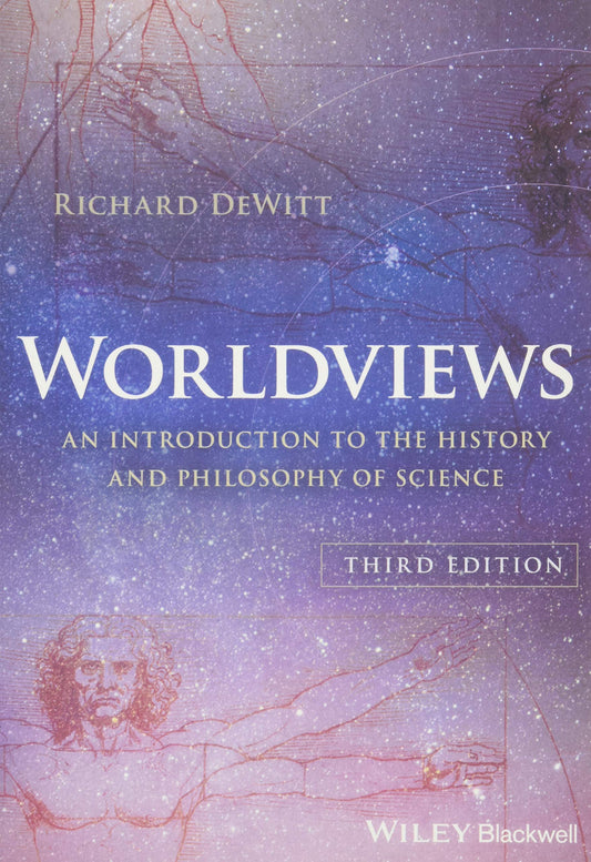 Worldviews: An Introduction to the History and Philosophy of Science (3rd ed.)